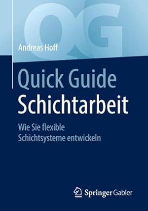 Bild des Verkufers fr Quick Guide Schichtarbeit : Wie Sie flexible Schichtsysteme entwickeln zum Verkauf von AHA-BUCH GmbH