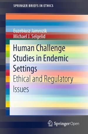 Imagen del vendedor de Human Challenge Studies in Endemic Settings : Ethical and Regulatory Issues a la venta por GreatBookPrices