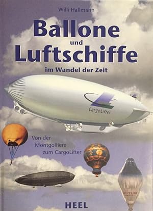Ballone und Luftschiffe im Wandel der Zeit, Von der Montgolfiere zum CargoLifter.