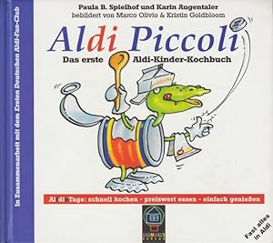 Bild des Verkufers fr Aldi Piccoli ~ Das erste Aldi-Kinder-Kochbuch. zum Verkauf von TF-Versandhandel - Preise inkl. MwSt.