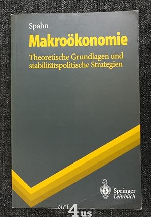 Bild des Verkufers fr Makrokonomie : Theoretische Grundlagen und stabilittspolitische Strategien. Springer-Lehrbuch zum Verkauf von art4us - Antiquariat