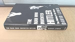 Seller image for The Man Who Invented Hitler for sale by BoundlessBookstore