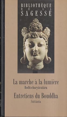 Seller image for La marche  la lumire (Bodhicharyvatra) -Entretiens du Bouddha (Sttnta) for sale by PRISCA
