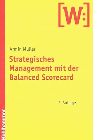 Bild des Verkufers fr Strategisches Management mit der Balanced Scorecard. zum Verkauf von Antiquariat Bernhardt