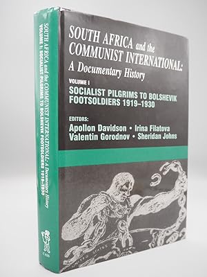 Imagen del vendedor de South Africa and the Communist International: Volume 1: Socialist Pilgrims to Bolshevik Footsoldiers, 1919- 1930. a la venta por ROBIN SUMMERS BOOKS LTD