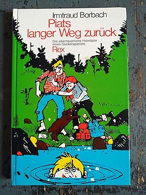 Image du vendeur pour Piats langer Weg zurck - Die abenteuerliche Heimkehr eines Cockerspaniels mis en vente par Versandantiquariat Cornelius Lange