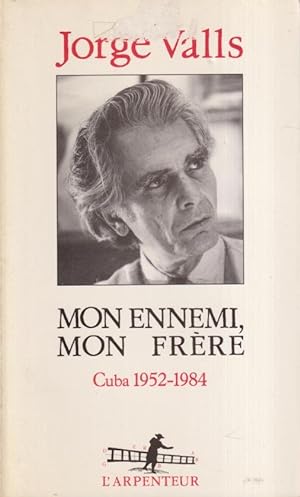 Seller image for Mon ennemi mon frre : [Cuba 1952-1984] : document for sale by PRISCA