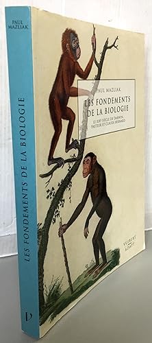 Bild des Verkufers fr Les fondements de la biologie : Le XIXme sicle de Darwin, Pasteur et Claude Bernard zum Verkauf von Librairie Thot