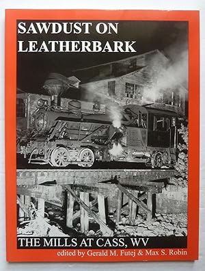 Seller image for Sawdust on Leatherbark: The Mills at Cass, WV for sale by Peninsula Books