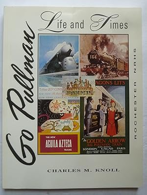 Seller image for Go Pullman: Life and Times for sale by Peninsula Books