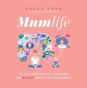 Imagen del vendedor de Mumlife: Witty and Pretty Musings on (the Truth about) Motherhood (Hardcover) a la venta por Grand Eagle Retail