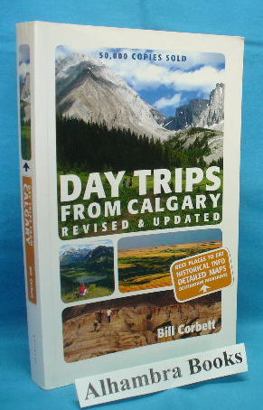 Seller image for Day Trips From Calgary - Revised & Updated for sale by Alhambra Books