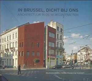 Image du vendeur pour In Brussel, dicht bij ons. Architectuur in de Wijkcontracten mis en vente par BOOKSELLER  -  ERIK TONEN  BOOKS