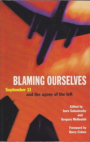 Imagen del vendedor de Blaming Ourselves: September 11 and the Agony of the Left a la venta por Mr Pickwick's Fine Old Books