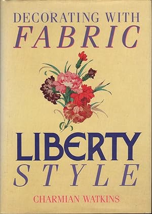 Seller image for Decorating With Fabric Liberty Style for sale by Mr Pickwick's Fine Old Books