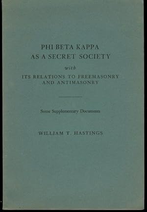 Immagine del venditore per Phi Beta Kappa as a Secret Society With Its Relations to Freemasonary and Antimasonary. Some Supplementary Documents venduto da Lavendier Books