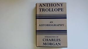 Seller image for An Autobiography By Anthony Trollope. With An Introduction By Charles Morgan for sale by Goldstone Rare Books