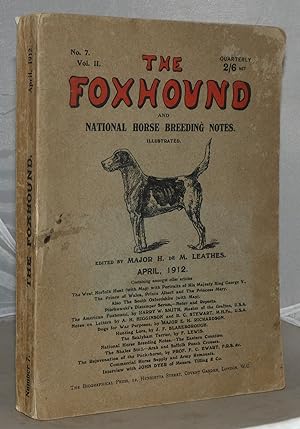 The Foxhound and National Horse Breeding Notes, a Quarterly publication, Devoted Primarily to Hou...