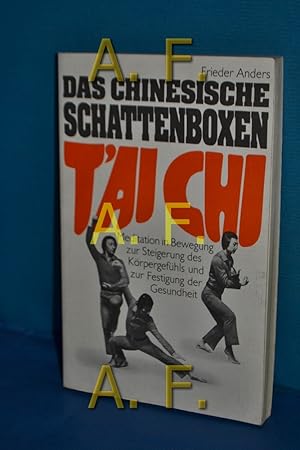 Imagen del vendedor de Chinesisches Schattenboxen Tai-chi-chuan : Meditation in Bewegung zur Steigerung des Krpergefhls und zur Festigung der Gesundheit Nach d. Stil u. mit Abb. von William C. C. Chen. In Zusammenarb. mit Christian Hanussek a la venta por Antiquarische Fundgrube e.U.