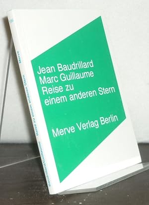 Reise zu einem anderen Stern. [Von Jean Baudrillard und Marc Guillaume, übersetzt von Markus Sedl...