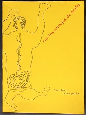 Seller image for Con los anteojos de azufre : Csar Moro, artista plstico. for sale by Design Books