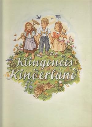 Klingendes Kinderland. Die schönsten deutschen Kinderlieder für Mutter und Kind. Bildschmuck von ...