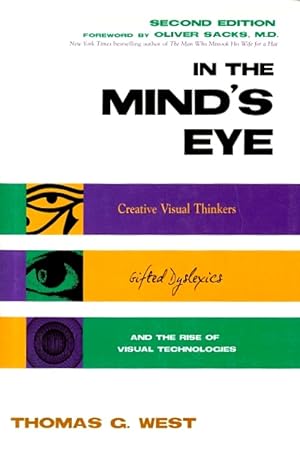 Seller image for In the Mind's Eye: Creative Visual Thinkers, Gifted Dyslexics, and the Rise of Visual Technologies for sale by LEFT COAST BOOKS