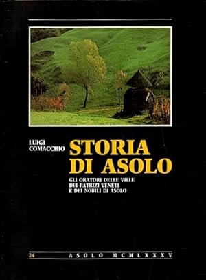 Storia di Asolo, 24: Gli oratori delle ville dei patrizi veneti e dei nobili di Asolo