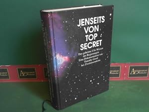 Jenseits von Top Secret. Das geheime Ufo-Wissen der Regierungen. Eine Dokumentation.