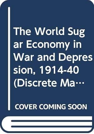Image du vendeur pour The World Sugar Economy, 1914-39 mis en vente par WeBuyBooks