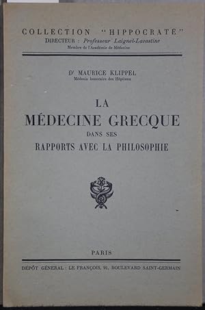 Imagen del vendedor de La Medecine greque dans ses rapports avec la Philosophie (= Collection Hippocrate). a la venta por Antiquariat  Braun