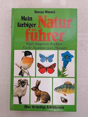 Mein farbiger Naturführer: Vögel, Säugetiere, Fische, Haustiere und Pflanzen