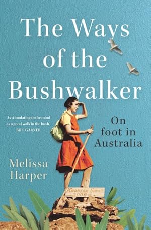 Immagine del venditore per Ways of the Bushwalker : On Foot in Australia venduto da GreatBookPrices