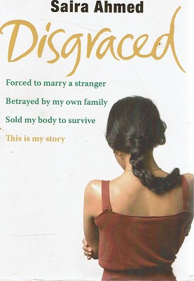 Image du vendeur pour Disgraced: Forced To Marry A Stranger, Betrayed By My Own Family,sold My Body To Survive. This Is My Story mis en vente par Marlowes Books and Music