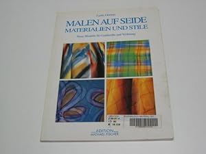 Seller image for Malen auf Seide; Teil: Materialien und Stile : neue Modelle fr Garderobe und Wohnung. Lydie Ottelart for sale by Antiquariat Buchhandel Daniel Viertel