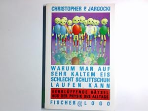 Immagine del venditore per Warum man auf sehr kaltem Eis schlecht Schlittschuh laufen kann : verblffende Rtsel aus der Physik des Alltags. Christopher P. Jargocki / Fischer ; 8707 : Fischer-Logo venduto da Antiquariat Buchhandel Daniel Viertel