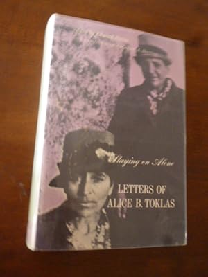 Bild des Verkufers fr Staying on Alone: The Letters of Alice B.Toklas zum Verkauf von Gargoyle Books, IOBA