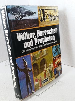 Völker, Herrscher und Propheten : die Menschen der Bibel ; ihr Leben, ihre Zeit