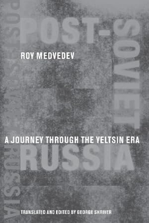 Seller image for Post-Soviet Russia : A Journey Through the Yeltsin Era for sale by GreatBookPrices