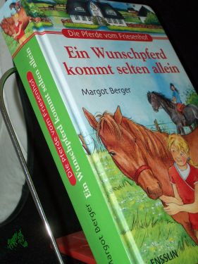 Seller image for Berger, Margot: Die Pferde vom Friesenhof Teil: Ein Wunschpferd kommt selten allein for sale by Antiquariat Artemis Lorenz & Lorenz GbR