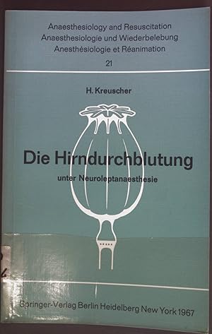 Die Hirndurchblutung unter Neuroleptanaesthesie. Anaesthesiologie und Wiederbelebung 21.