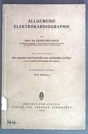 Bild des Verkufers fr Allgemeine Elektrokardiographie. mit einem Anhang: Wie analysiert und beschreibt man zweckmig ein Ekg? zum Verkauf von books4less (Versandantiquariat Petra Gros GmbH & Co. KG)