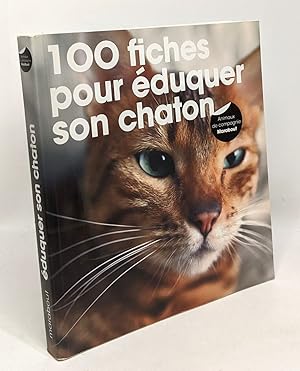 100 fiches pour éduquer son chaton