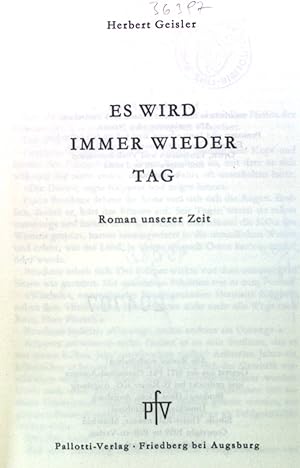 Bild des Verkufers fr Es wird immer wieder Tag: Roman unserer Zeit. zum Verkauf von books4less (Versandantiquariat Petra Gros GmbH & Co. KG)