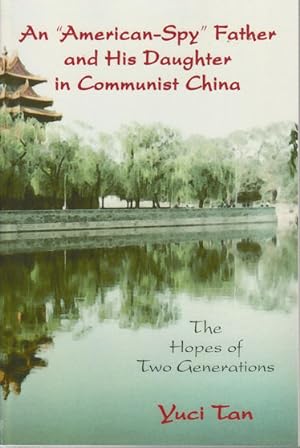 Imagen del vendedor de An "American-Spy" Father and his Daughter in Communist China. The Hope of Two generations. a la venta por Asia Bookroom ANZAAB/ILAB