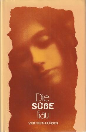 Seller image for Die se Frau. Vier Erzhlungen. for sale by Versandantiquariat Dr. Uwe Hanisch