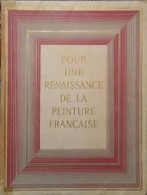 Imagen del vendedor de Pour une renaissance de la peinture Francaise. a la venta por Versandantiquariat Dr. Uwe Hanisch