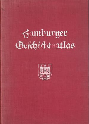 Hamburger Geschichtsatlas. Heimatkundliche Karten und Bilder. In Verbindung m. Hans Schröder (Mus...