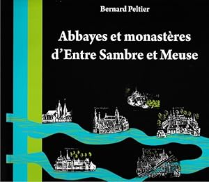 Bild des Verkufers fr ABBAYES ET MONASTERES D'ENTRE SAMBRE ET MEUSE zum Verkauf von Librairie l'Aspidistra