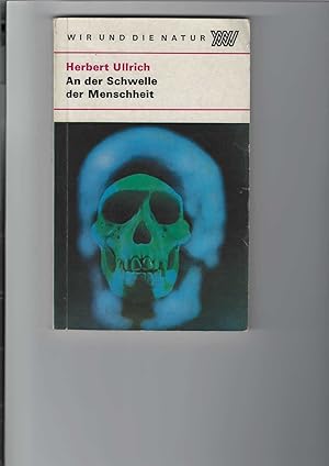 Seller image for An der Schwelle der Menschheit. Reihe: "Wir und die Natur". Mit 45 Abbildungen. for sale by Antiquariat Frank Dahms